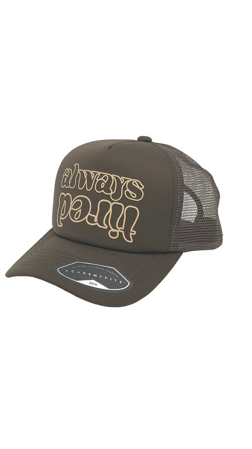 Always Tired Trucker Hat - Brown